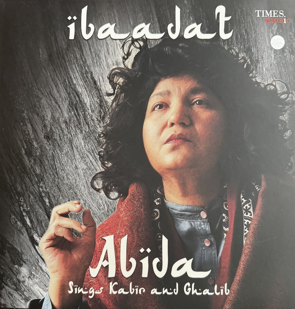 Ibaadat - Abida Sings Kabir and Ghalib